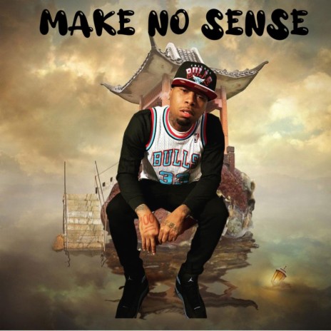 Make No Sense | Boomplay Music