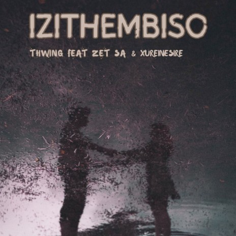 Izithembiso ft. Xureinesire & Zet SA | Boomplay Music