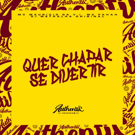 Quer Chapar Se Divertir ft. MC FAHAH & MC Mauricio da V.I | Boomplay Music