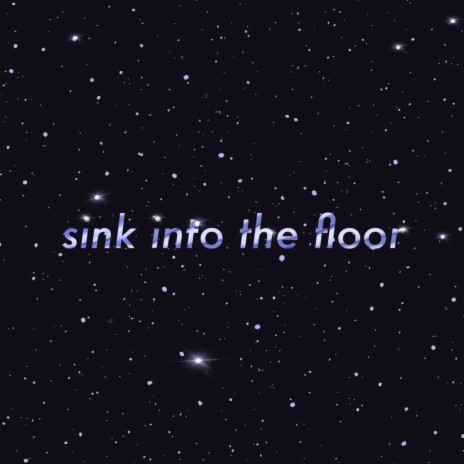 Sink Into The Floor