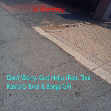 Don't Worry, God Helps ft. Toni, Bongz GP & Kamo G Twist | Boomplay Music