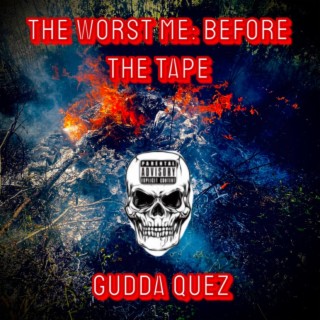 The Worst Me: Before the Tape