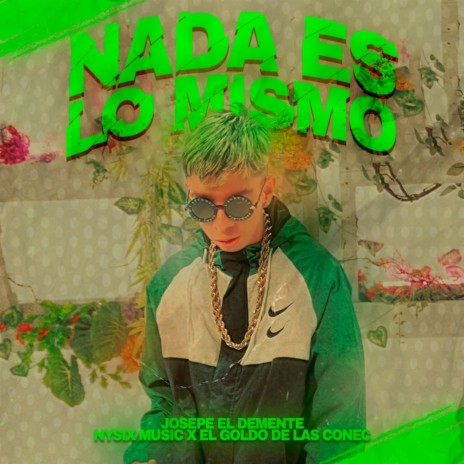 Nada Es Lo Mismo ft. Nysix Music & El Goldo De Las Conec | Boomplay Music