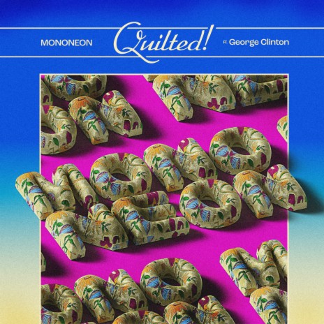 Quilted! ft. George Clinton | Boomplay Music