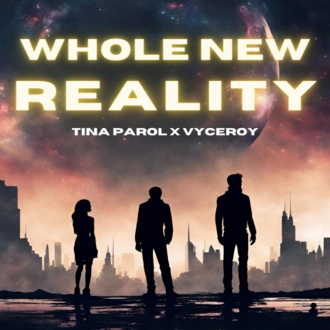 Whole New Reality ft. Vyceroy | Boomplay Music