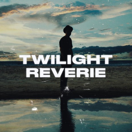 Twilight Reverie | Boomplay Music