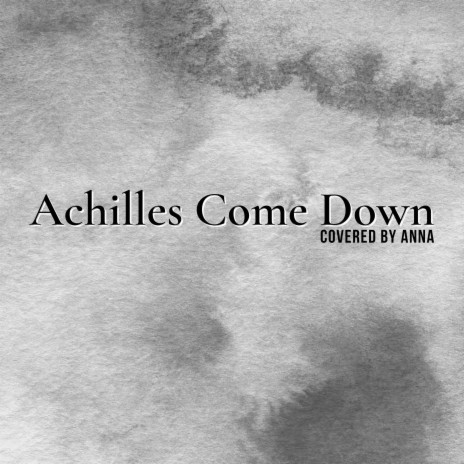 Achilles Come Down | Boomplay Music