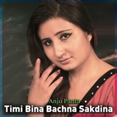 Timi Bina Bachna Sakne Bhaya | Boomplay Music