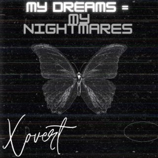 My Dreams=My Nightmares