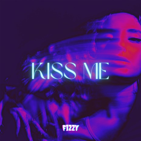 Kiss Me | Boomplay Music