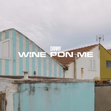 Wine Pon Me | Boomplay Music