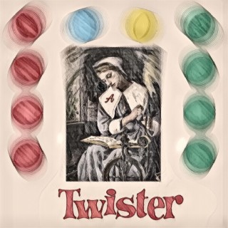 Twister lyrics | Boomplay Music