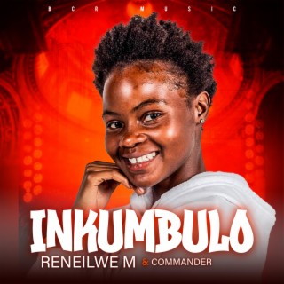 Reneilwe M x Commander Ringo_INKUMBULO(Official audio)