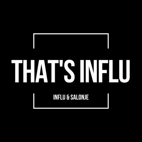 That's Influ ft. Salonje | Boomplay Music