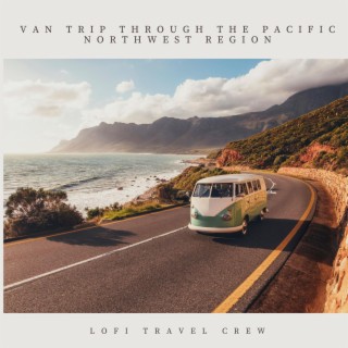 Van Trip Through the Pacific Northwest Region