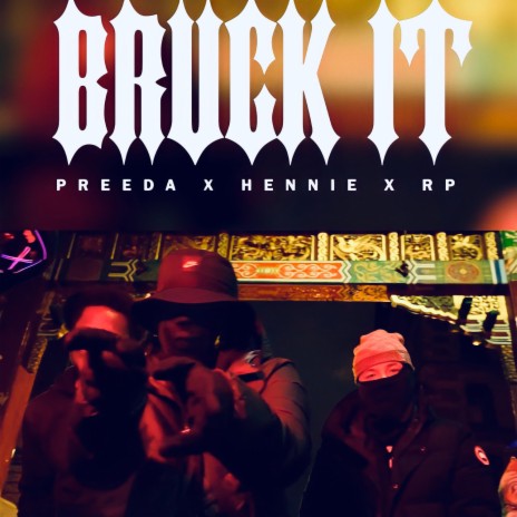 Bruck It (Bonus Version) ft. Hennie Lopez & Ryan Penno