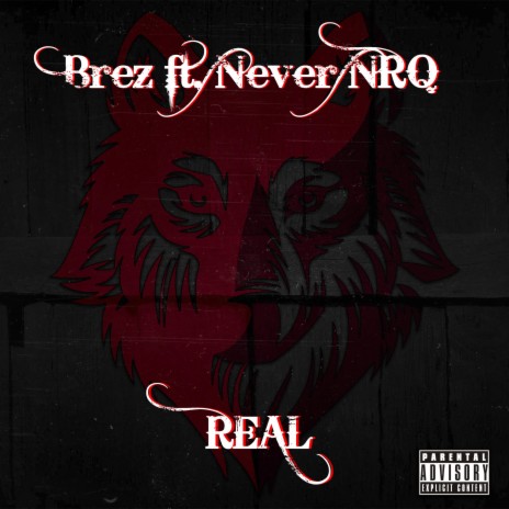 Real (feat. Never NRQ) | Boomplay Music