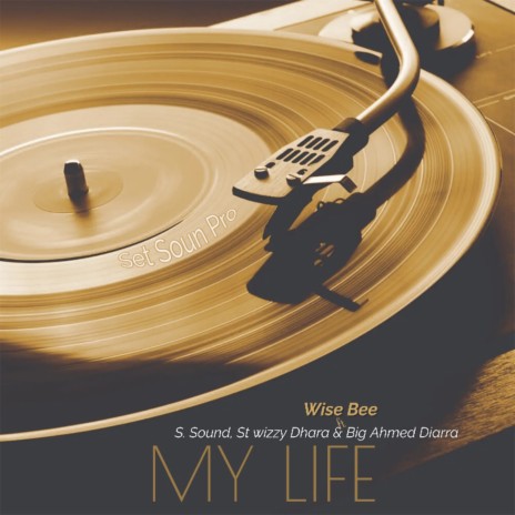My Life ft. S Sound Melody Boy, St Wizzy Dhara & Big Ahmed Diarra | Boomplay Music