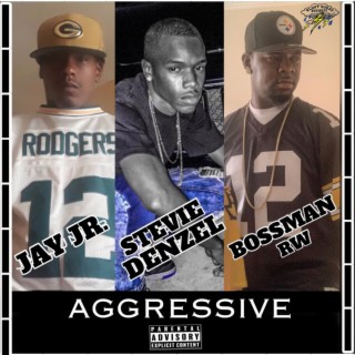 Aggressive ft. Jay Jr. & Stevie Denzel lyrics | Boomplay Music