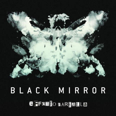 Black Mirror (effetto farfalla) | Boomplay Music
