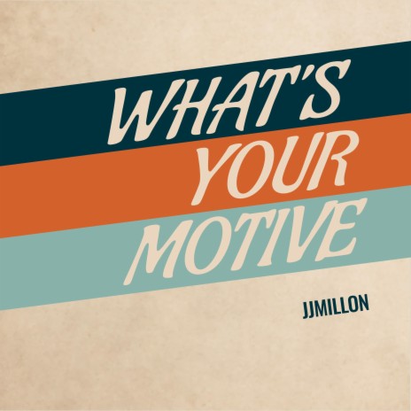 What´s Your Motive | Boomplay Music