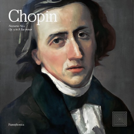 Chopin: Nocturne No. 1, Op. 9 in B flat minor | Boomplay Music