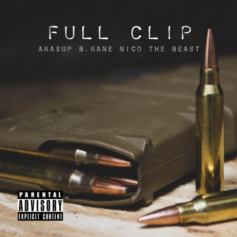 Full Clip ft. AKASUP & Nico The Beast