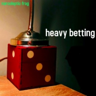 heavy betting