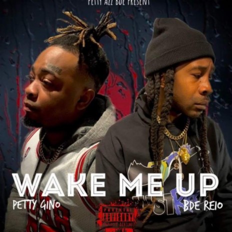 Wake Me Up ft. Petty Gino | Boomplay Music