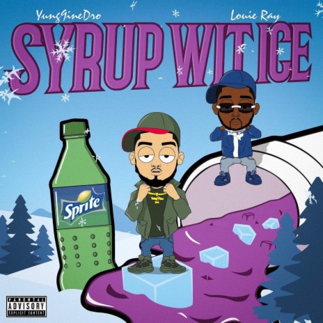 Syrup Wit Ice ft. Louie Ray | Boomplay Music