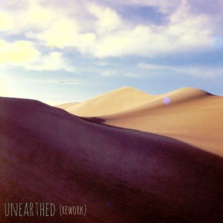 Unearthed (Rework)