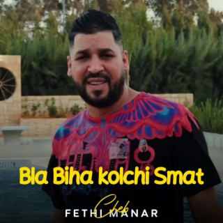 Bla Biha Kolchi Smat