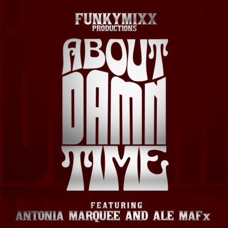 About Damn Time ft. Antonia Marquee & Ale Mafx | Boomplay Music