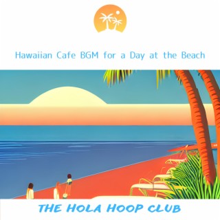 Hawaiian Cafe BGM for a Day at the Beach