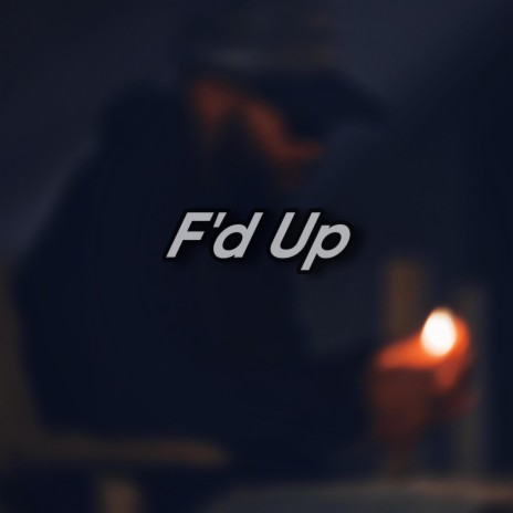 F'd Up | Boomplay Music