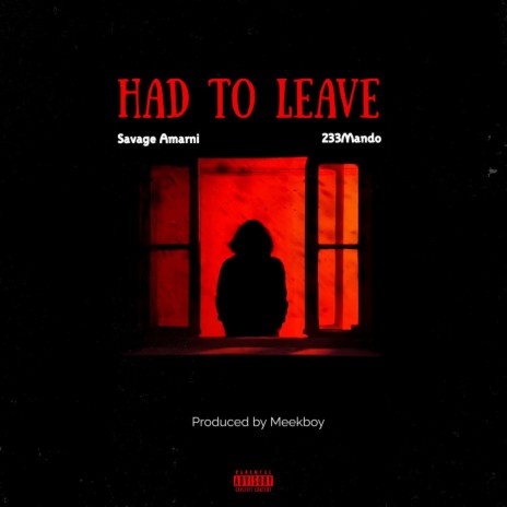 Had To Leave ft. 233Mando | Boomplay Music