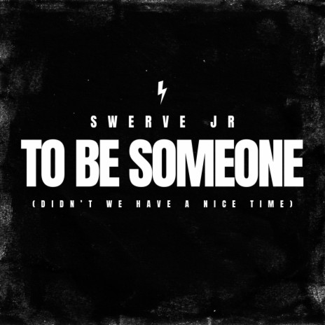 TO BE SOMEONE (Didn't We Have a Nice Time?) | Boomplay Music