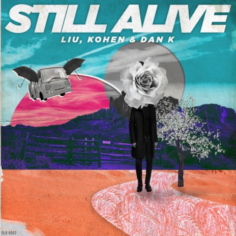 Still Alive ft. Kohen & Dan K | Boomplay Music