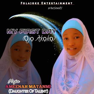 MY FIRST DAY(Ojo Akoko)