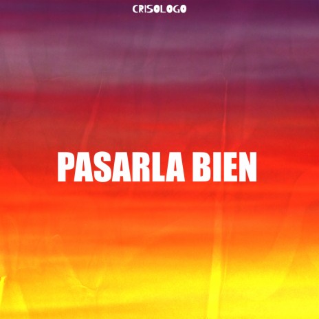 Pasarla Bien | Boomplay Music