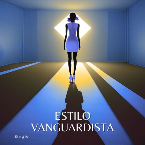 Estilo Vanguardista | Boomplay Music