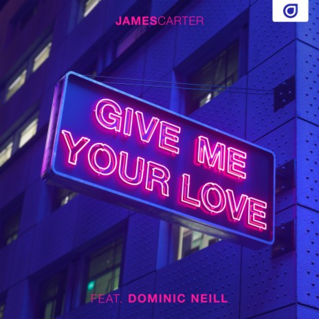 Give Me Your Love ft. Dominic Neill | Boomplay Music