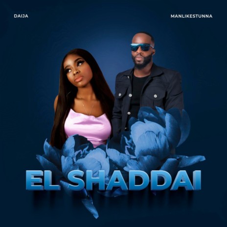 El Shaddai ft. Daija | Boomplay Music