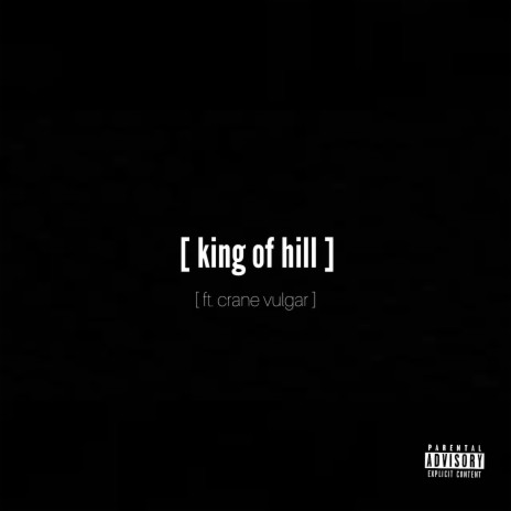 KING OF HILL ft. Crane Vulgar | Boomplay Music