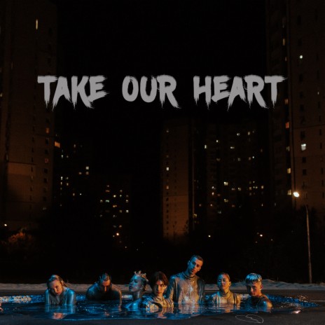 Take Our Heart | Boomplay Music