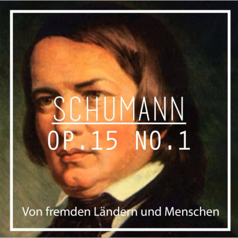 Schumann: Op. 15 No. 1 Von fremden Ländern und Menschen | Boomplay Music