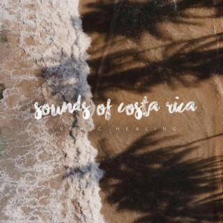 Sounds of Costa Rica (Sonic Healing)