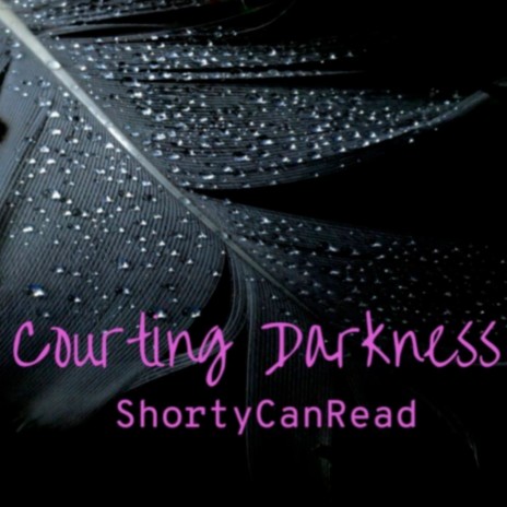 Courting Darkness ft. ShortyCanRead | Boomplay Music
