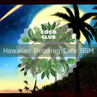 Hawaiian Relaxing Cafe BGM