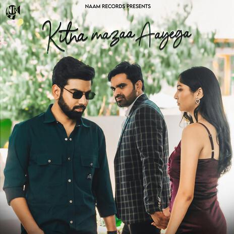 Kitna Maza Aayega | Boomplay Music